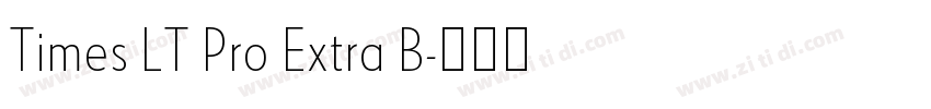 Times LT Pro Extra B字体转换